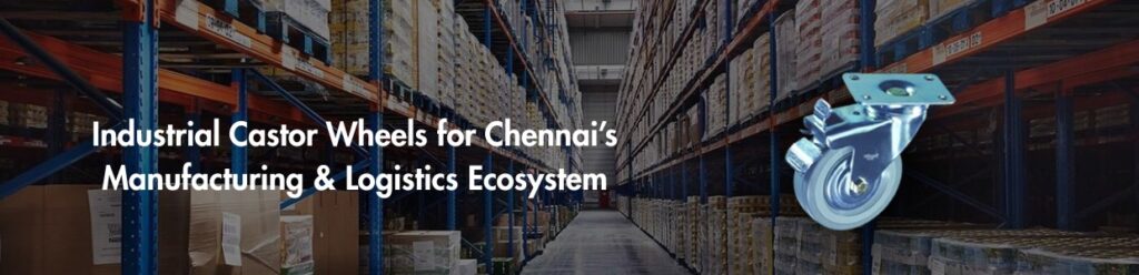 Industrial castor wheels used in warehouse racking systems for Chennai’s manufacturing and logistics operations